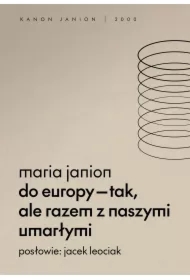 Do Europy tak, ale razem z naszymi umarłymi
