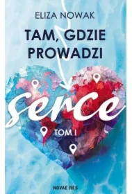 Tam, gdzie prowadzi serce