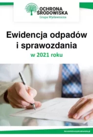 Ewidencja odpadów i sprawozdania w 2021 roku