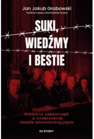 Suki, wiedźmy i bestie. Historie nadzorczyń z niemieckich obozów koncentracyjnych