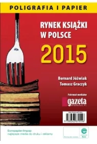 Rynek książki w Polsce 2015 Poligrafia i Papier