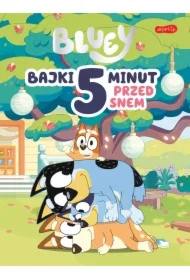 Bluey. Bajki 5 minut przed snem