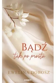 Bądź tak po prostu