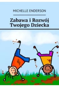 Zabawa i Rozwój Twojego Dziecka