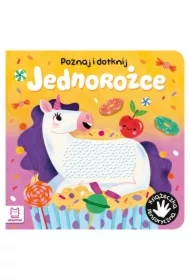 Jednorożce. Poznaj i dotknij. Książeczka sensoryczna