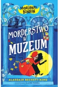 Morderstwo w muzeum. Montgomery Bonbon. Tom 1