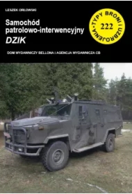 Samochód patrolowo-interwencyjny Dzik. Typy broni i uzbrojenia. Tom 222