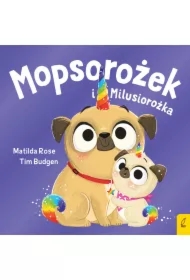Sklepik z magicznymi zwierzętami. Mopsorożek i Milusirożka