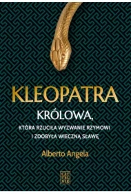 Kleopatra Królowa która rzuciła wyzwanie Rzymowi i zdobyła wieczną sławę