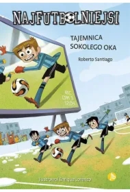 Tajemnica sokolego oka. Najfutbolniejsi. Tom 4