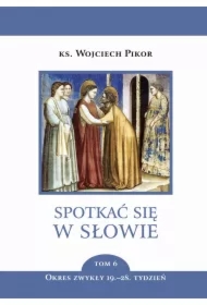 Spotkać się w słowie T.6 Okres zwykły 19.-28. t.