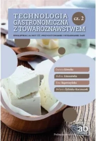 Technologia gastronomiczna z towaroznastwem. Część 2. Kwalifikacja HGT.02. Przygotowanie i wydawanie dań
