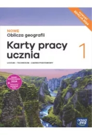 NOWE Oblicza geografii 1. Karty pracy ucznia. Liceum i technikum. Zakres podstawowy. Edycja 2024