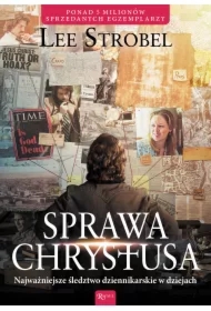 Sprawa Chrystusa. Najważniejsze śledztwo dziennikarskie w dziejach