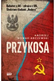 Przykosa. Bohater z AK - zdrajca z UB. Śledztwo śladami Redera