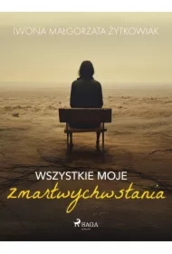 Wszystkie moje zmartwychwstania