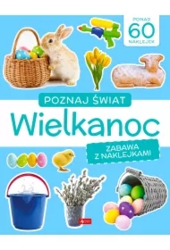 Poznaj świat. Zabawa z naklejkami. Wielkanoc