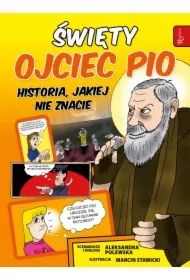 Święty Ojciec Pio i tajemnica jego mocy