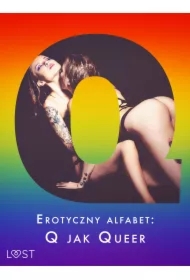 Erotyczny alfabet: Q jak Queer - zbiór opowiadań