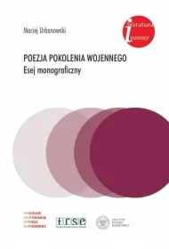 Poezja pokolenia wojennego. Esej monograficzny