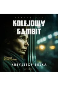 Kolejowy gambit. Stacja zło. Tom 3