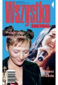 Wszystko jak leci. Polski pop 1990-2000
