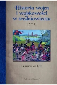 Historia wojen i wojskowości w średniowieczu T.2