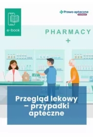 Przegląd lekowy &ndash; przypadki apteczne