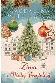 Zima w Małej Przytulnej. Mała Przytulna. Tom 3