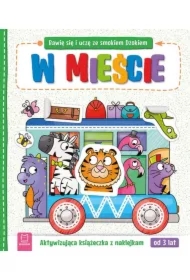 Bawię się i uczę ze smokiem Dżokiem. W mieście. Aktywizująca książeczka z naklejkami od 3 lat