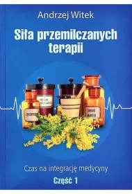 Siła przemilczanych terapii. Tom 1