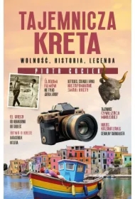 Tajemnicza Kreta. Wolność, historia, legenda