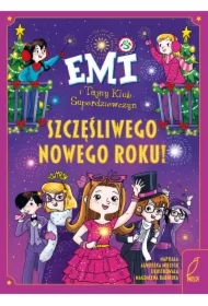 Emi i Tajny Klub Superdziewczyn. Szczęśliwego Nowego Roku