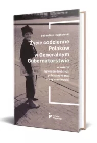 Życie codzienne Polaków w Generalnym Gubernatorstwie w świetle ogłoszeń drobnych polskojęzycznej prasy niemieckiej