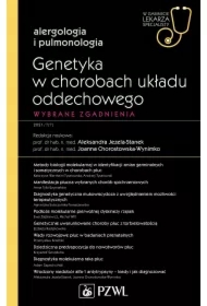 Genetyka w chorobach układu oddechowego. Wybrane zagadnienia. Alergologia i pulmonologia. W gabinecie lekarza specjalisty