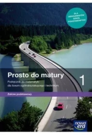 Prosto do matury 1. Podręcznik do matematyki dla liceum ogólnokształcącego i technikum. Zakres podstawowy