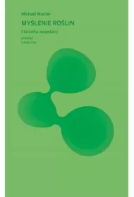 Myślenie roślin. Filozofia wegetacji