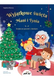 Wyjątkowe święta Mani i Tynia. Świąteczna opowieść z okienkami