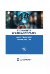 Książka. Sygnalista w zakładzie pracy &ndash; nowe obowiązki pracodawców