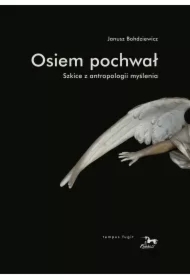Osiem pochwał. Szkice z antropologii myślenia