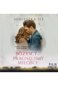 Wszyscy pragnęliśmy miłości