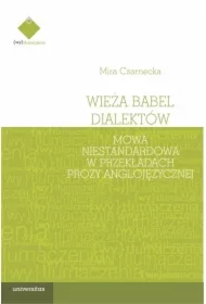 Wieża Babel dialektów. Mowa niestandardowa w przekładach prozy anglojęzycznej