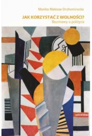Jak korzystać z wolności?