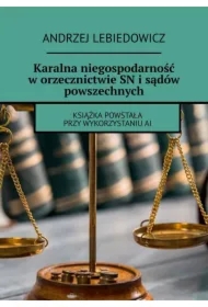 Karalna niegospodarność w orzecznictwie SN i sądów powszechnych