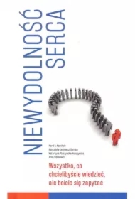 Niewydolność serca. Wszystko co chcielibyście wiedzieć, ale boicie się zapytać