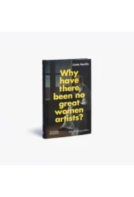 Why Have There Been No Great Women Artists?