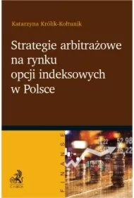 Strategie arbitrażowe na rynku opcji indeksowych w Polsce