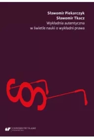 Wykładnia autentyczna w świetle nauki o wykładni..