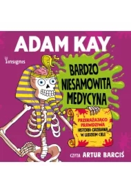 Bardzo niesamowita medycyna. Przerażająco prawdziwa historia grzebania w ludzkim ciele