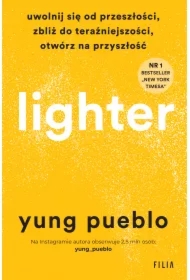 Lighter. Uwolnij się od przeszłości, zbliż do teraźniejszości, otwórz na przyszłość